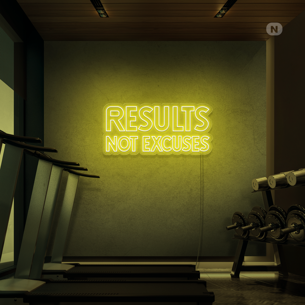Neon Sign Results not excuses
